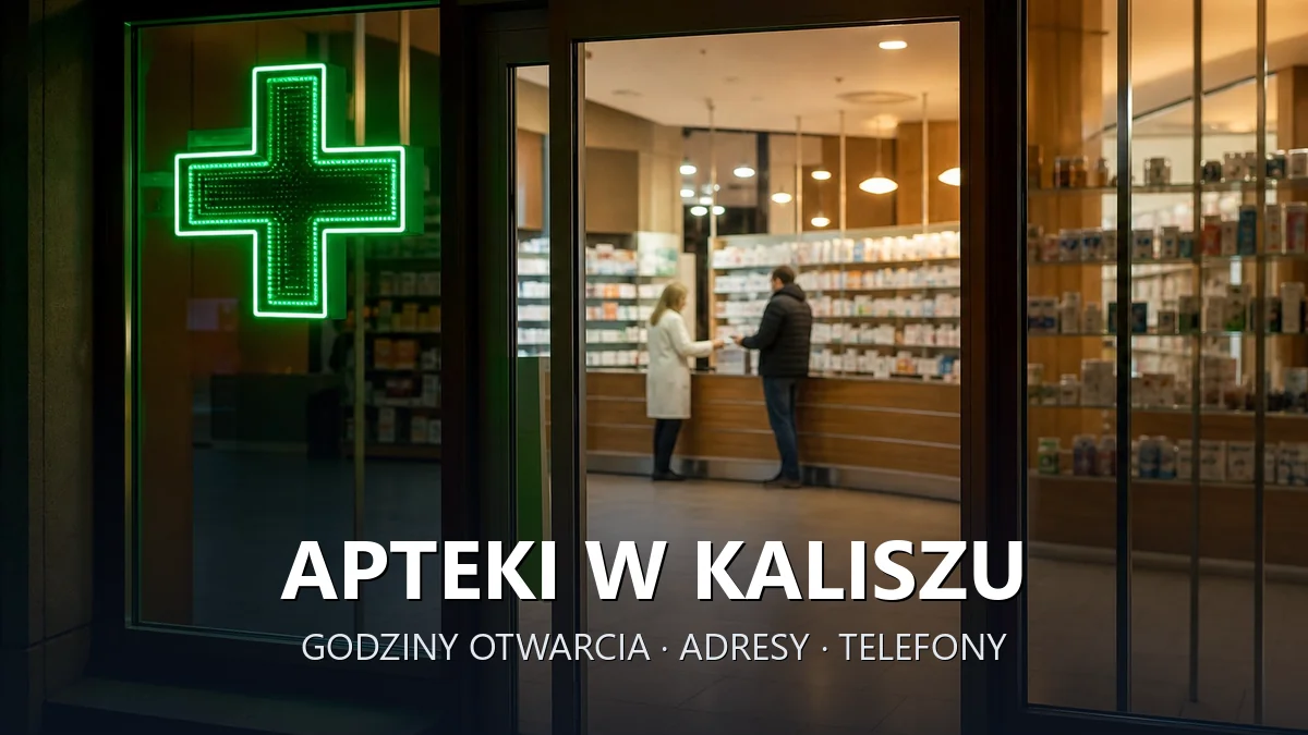 Apteki w Kaliszu - godziny otwarcia i dyżury
