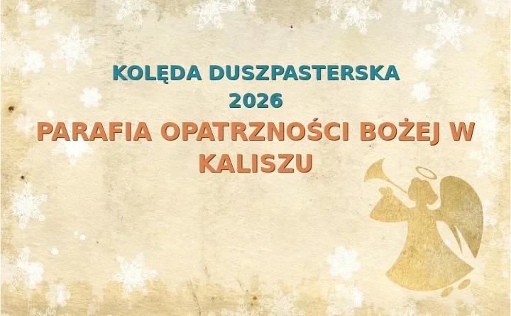 Parafia Opatrzności Bożej w Kaliszu – harmonogram kolęd (wizyt duszpasterskich) 2025/2026