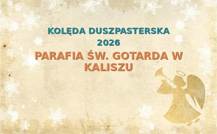 Parafia św. Gotarda w Kaliszu – harmonogram kolęd (wizyt duszpasterskich) 2025/2026