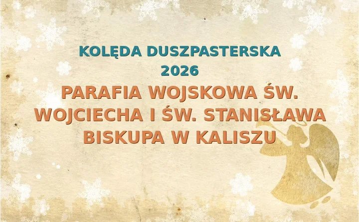 Parafia wojskowa św. Wojciecha i św. Stanisława Biskupa w Kaliszu – harmonogram kolęd (wizyt duszpasterskich) 2026