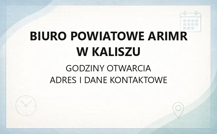 Biuro Powiatowe ARiMR w Kaliszu - kontakt, godziny, wnioski o dopłaty