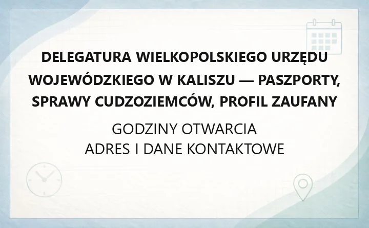 Delegatura Wielkopolskiego Urzędu Wojewódzkiego w Kaliszu - paszporty, sprawy cudzoziemców, profil zaufany