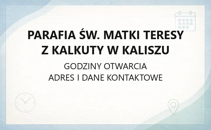 Parafia św. Matki Teresy z Kalkuty w Kaliszu - kontakt, kancelaria, sakramenty