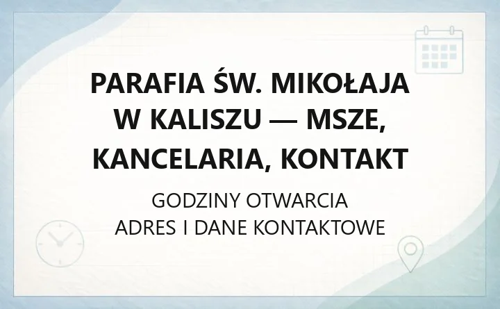 Parafia św. Mikołaja w Kaliszu - msze, kancelaria, kontakt