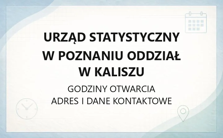 Urząd Statystyczny w Poznaniu Oddział w Kaliszu - kontakt, godziny, rejestracja REGON