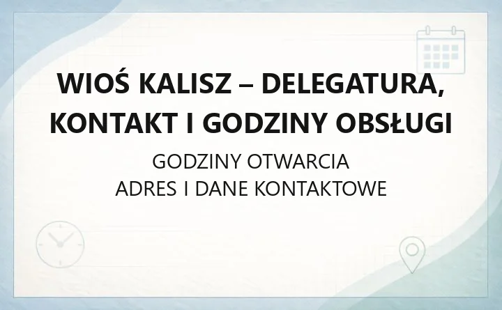 WIOŚ Kalisz - delegatura, kontakt i godziny obsługi
