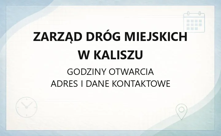 Zarząd Dróg Miejskich w Kaliszu - kontakt, strefa płatnego parkowania, zgłaszanie awarii