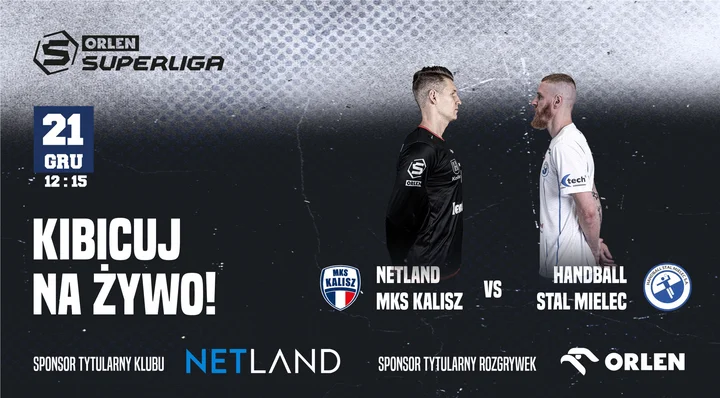 Grafika promocyjna wydarzenia NETLAND MKS Kalisz vs Handball Stal Mielec — mecz ORLEN Superligi w Kalisz Arena