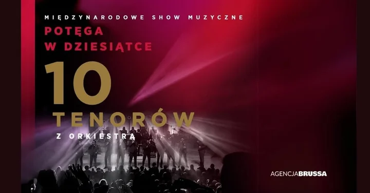 Obrazek przedstawia grafikę promocyjną wydarzenia Koncert 10 Tenorów w Kaliszu — Potęga w Dziesiątce