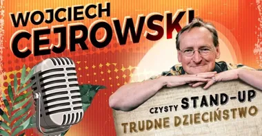 Grafika promocyjna wydarzenia Wojciech Cejrowski w Kaliszu z programem „Trudne dzieciństwo”