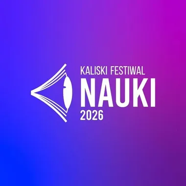 W Kaliszu nauka wyjdzie z sal wykładowych. Festiwal szykuje moc atrakcji